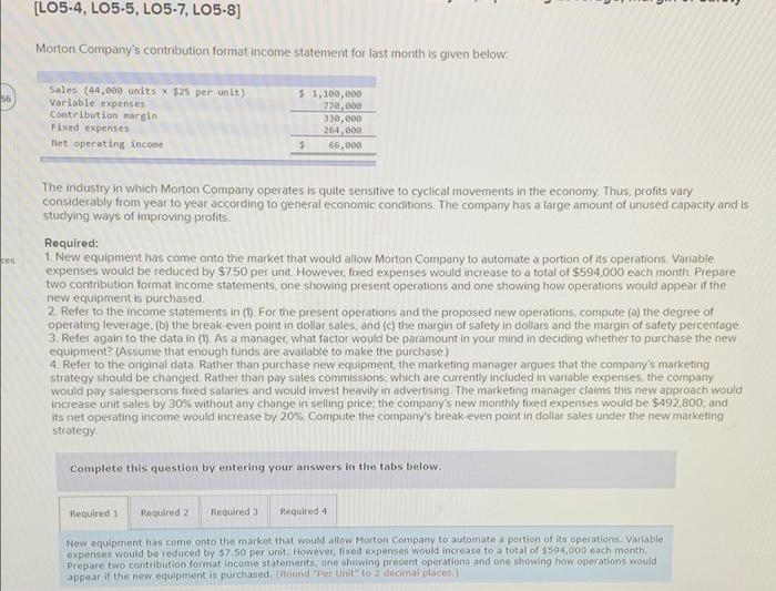 56 Ces Lo5 4 Lo5 5 Lo5 7 Lo5 8 Morton Company S Contribution Format Income Statement For Last Month Is Given Below 1