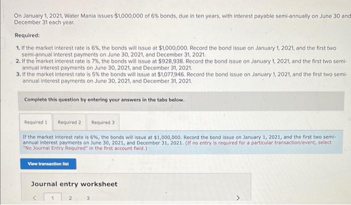 On January 1 2021 Water Mania Issues 1 000 000 Of 6 Bonds Due In Ten Years With Interest Payable Semi Annually On 1