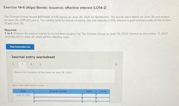 Exercise 14 6 Algo Bonds Issuance Effective Interest Lo14 2 The Gorman Group Issued 970 000 Of 13 Bonds On June 1