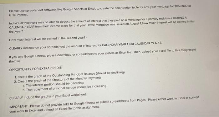 Please Use Spreadsheet Software Like Google Sheets Or Excel To Create The Amortization Table For A 15 Year Mortgage Fo 1