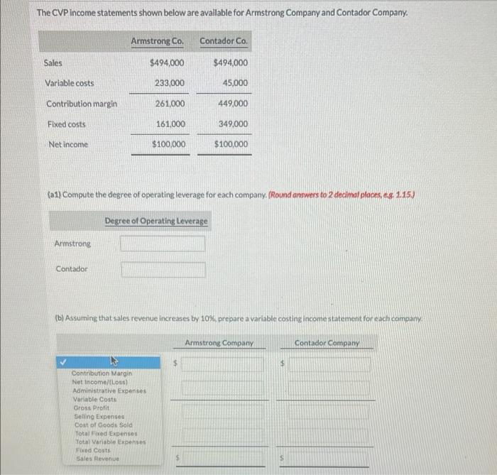 The Cvp Income Statements Shown Below Are Available For Armstrong Company And Contador Company Sales Variable Costs Con 1