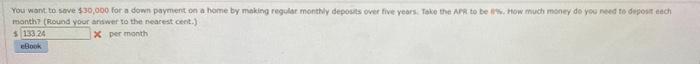 You Want To Save 30 000 For A Down Payment On A Home By Making Regular Monthly Deposits Over Five Years Take The Apr T 1