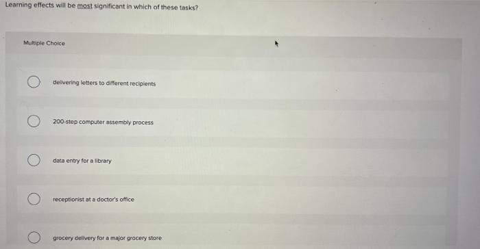 Learning Effects Will Be Most Significant In Which Of These Tasks Multiple Choice Delivering Letters To Different Recip 1