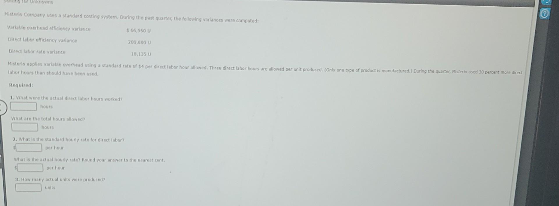 Sorving For Uniknowtis Misterio Company Uses A Standard Costing System During The Past Quarter The Following Variances 1