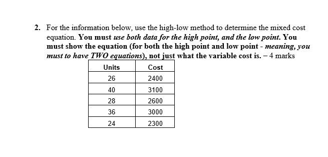 2 For The Information Below Use The High Low Method To Determine The Mixed Cost Equation You Must Use Both Data For T 1