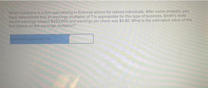 Smith Company Is A Firm Specializing In Financial Advice For Retired Individuals After Some Analysis You Have Determin 1