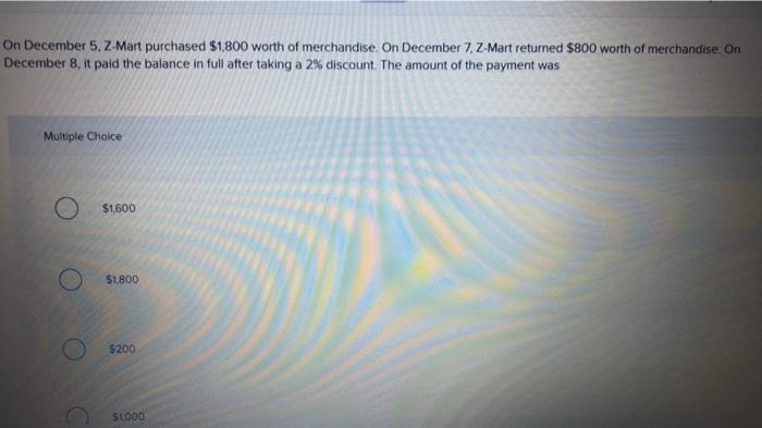 On December 5 Z Mart Purchased 1 800 Worth Of Merchandise On December 7 Z Mart Returned 800 Worth Of Merchandise O 1
