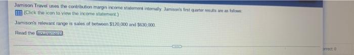 Jamison Travel Uses The Contribution Margin Income Statement Internally Jamison S First Quarter Results Are As Follows 1