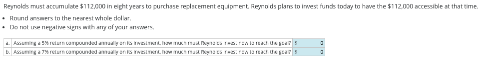 Reynolds Must Accumulate 112 000 In Eight Years To Purchase Replacement Equipment Reynolds Plans To Invest Funds Today 1