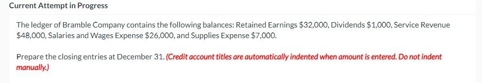 Current Attempt In Progress The Ledger Of Bramble Company Contains The Following Balances Retained Earnings 32 000 Di 1