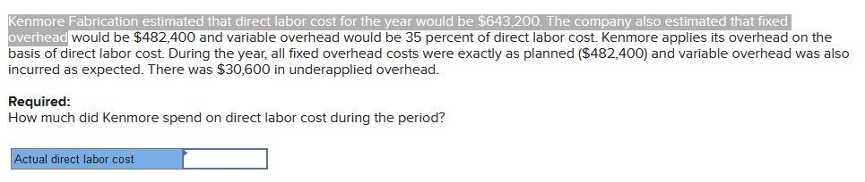 Kenmore Fabrication Estimated That Direct Labor Cost For The Year Would Be 643 200 The Company Also Estimated That Fix 1