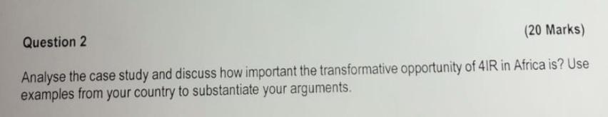 20 Marks Analyse The Case Study And Discuss How Important The Transformative Opportunity Of 41r In Africa Is Use Exam 1