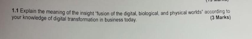 1 1 Explain The Meaning Of The Insight Fusion Of The Digital Biological And Physical Worlds According To Your Knowle 1