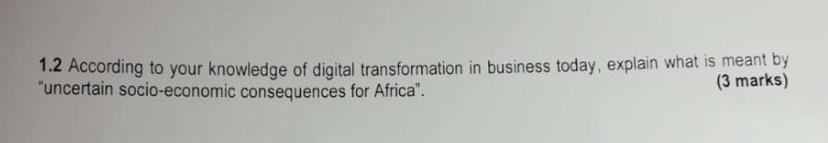 1 2 According To Your Knowledge Of Digital Transformation In Business Today Explain What Is Meant By Uncertain Socio E 1