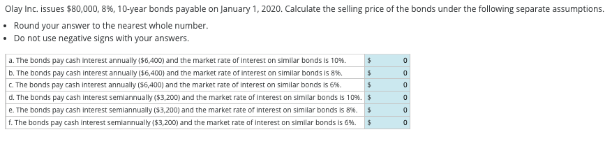 Va 0 Olay Inc Issues 80 000 8 10 Year Bonds Payable On January 1 2020 Calculate The Selling Price Of The Bonds U 1