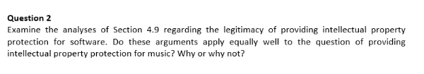 Question 2 Examine The Analyses Of Section 4 9 Regarding The Legitimacy Of Providing Intellectual Property Protection Fo 1