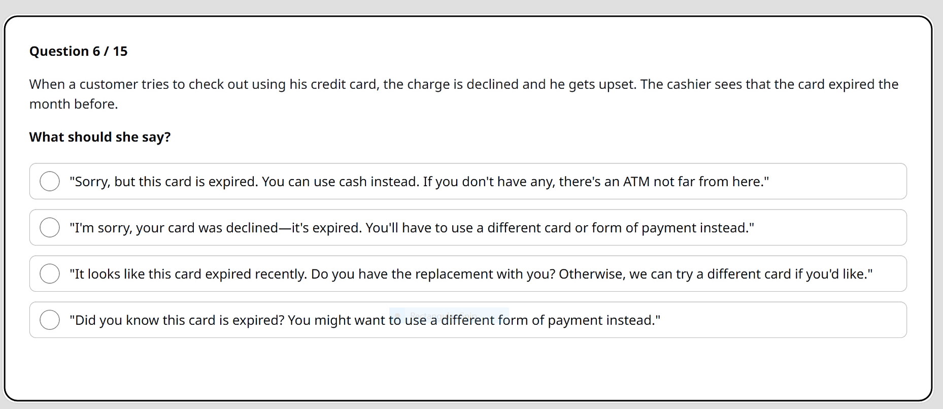 Question 6 15 When A Customer Tries To Check Out Using His Credit Card The Charge Is Declined And He Gets Upset The Ca 1