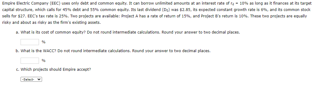 Empire Electric Company Eec Uses Only Debt And Common Equity It Can Borrow Unlimited Amounts At An Interest Rate Of R 1