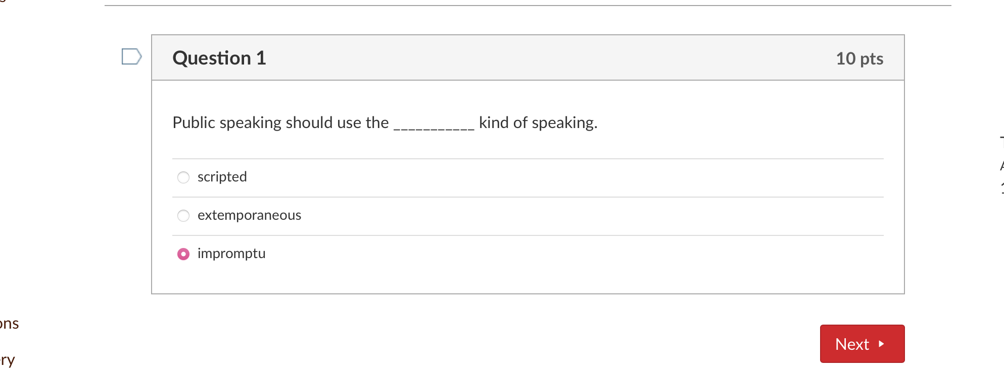 Ons Ry Question 1 Public Speaking Should Use The Scripted Extemporaneous Impromptu Kind Of Speaking 10 Pts Next Quest 1