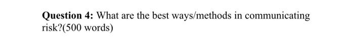 Question 4 What Are The Best Ways Methods In Communicating Risk 500 Words 1