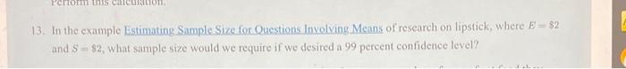 Perform This 13 In The Example Estimating Sample Size For Questions Involving Means Of Research On Lipstick Where E 2 1