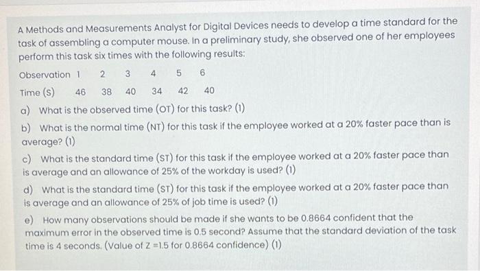A Methods And Measurements Analyst For Digital Devices Needs To Develop A Time Standard For The Task Of Assembling A Com 1