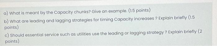 A What Is Meant By The Capacity Chunks Give An Example 1 5 Points B What Are Leading And Lagging Strategies For Ti 1