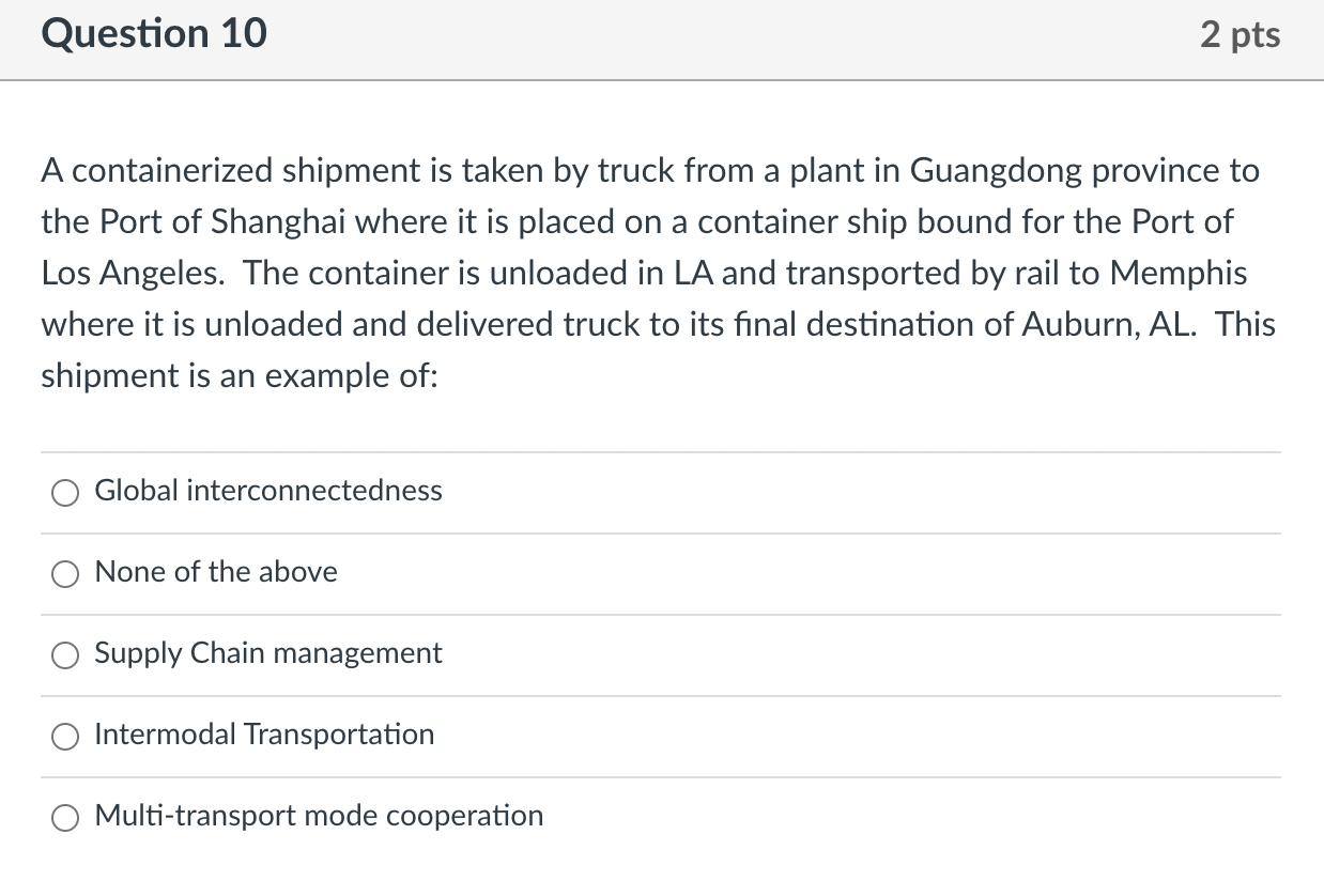 Question 10 A Containerized Shipment Is Taken By Truck From A Plant In Guangdong Province To The Port Of Shanghai Where 1