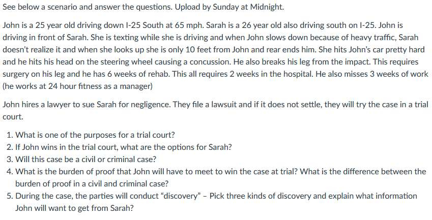 See Below A Scenario And Answer The Questions Upload By Sunday At Midnight John Is A 25 Year Old Driving Down L 25 Sou 1