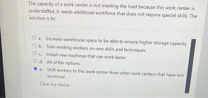 The Capacity Of A Work Center Is Not Meeting The Load Because This Work Center Is Understaffed It Needs Additional Work 1