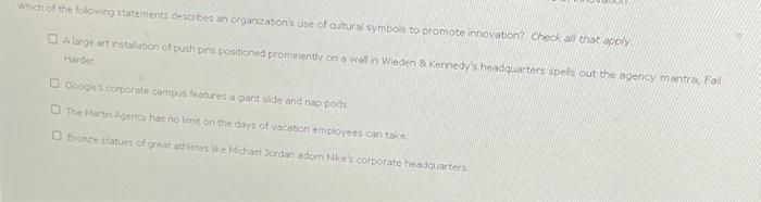 Which Of The Following Statements Describes An Organization S Use Of Cultural Symbols To Promote Innovation Check All T 1