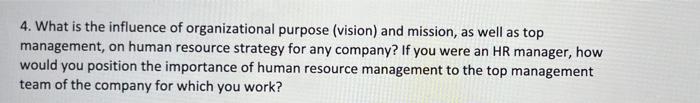 4 What Is The Influence Of Organizational Purpose Vision And Mission As Well As Top Management On Human Resource St 1