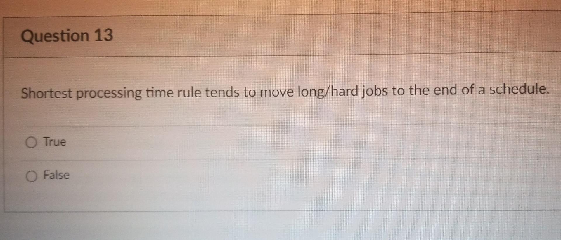 Question 15 The Work Center Master File Contains Data Such As Capacity And Efficiency O True O False Question 14 Earli 3