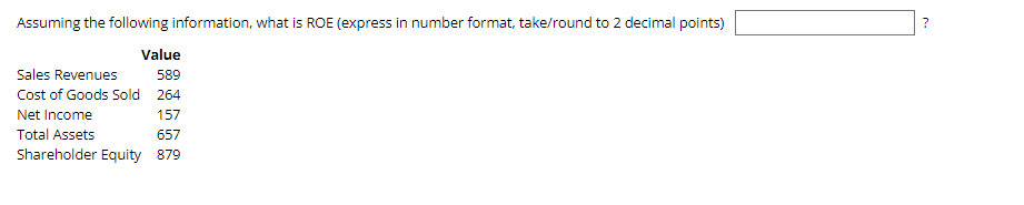 2 Assuming The Following Information What Is Roe Express In Number Format Take Round To 2 Decimal Points Value Sales 1