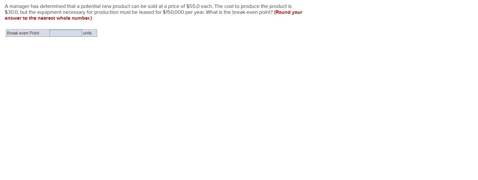 A Manager Has Determined That A Potential New Product Can Be Sold At A Price Of 55 0 Each The Cost To Produce The Prod 1