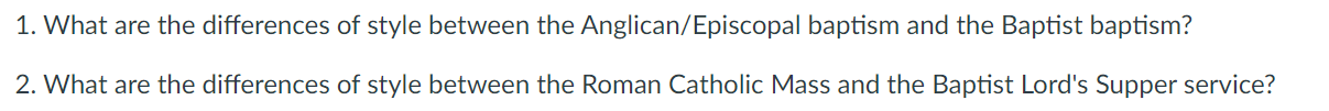1 What Are The Differences Of Style Between The Anglican Episcopal Baptism And The Baptist Baptism 2 What Are The Dif 1