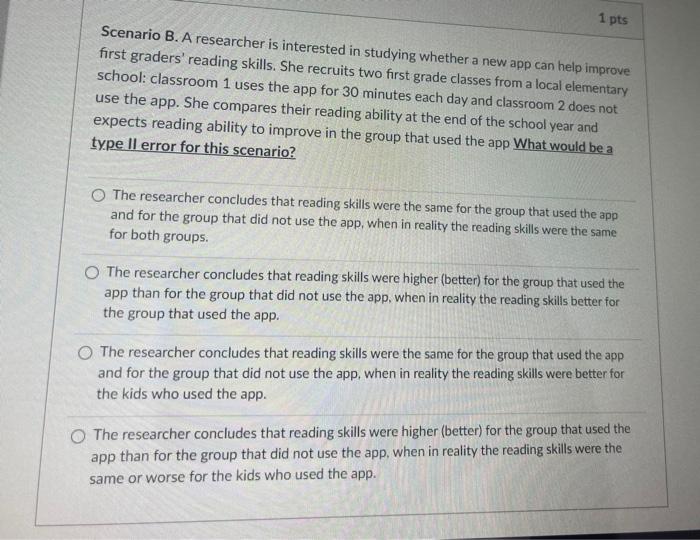 D Question 8 1 Pts Scenario B A Researcher Is Interested In Studying Whether A New App Can Help Improve First Graders 2