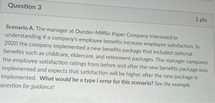 Question 3 1 Pts Scenario A The Manager At Dunder Mifflin Paper Company Interested In Understanding If A Company S Empl 1