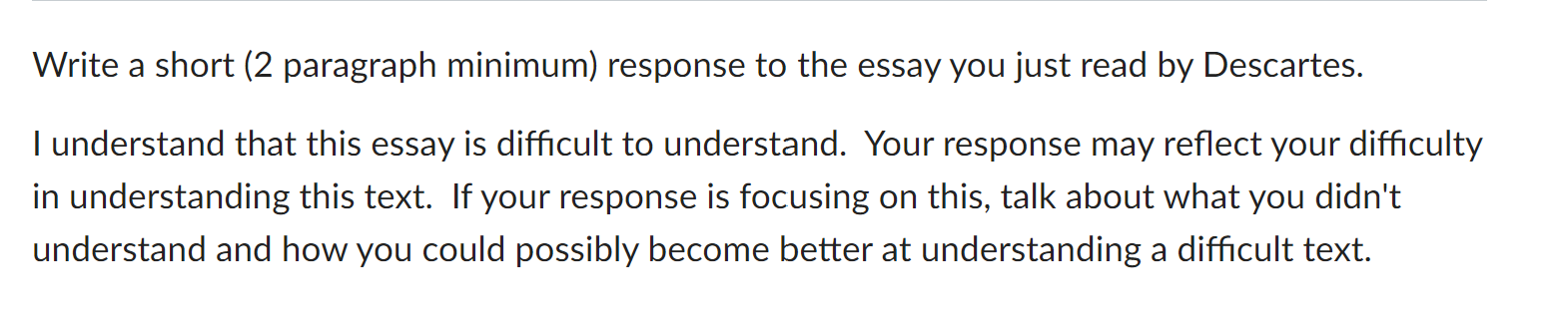 Write A Short 2 Paragraph Minimum Response To The Essay You Just Read By Descartes I Understand That This Essay Is Di 1