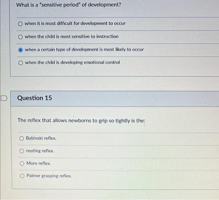 What Is A Sensitive Period Of Development When It Is Most Difficult For Development To Occur O When The Child Is Most 1