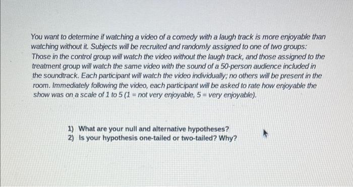 You Want To Determine If Watching A Video Of A Comedy With A Laugh Track Is More Enjoyable Than Watching Without It Sub 1