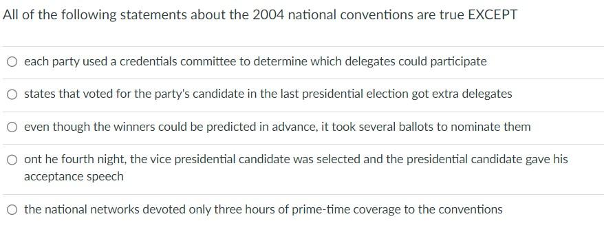 All Of The Following Statements About The 2004 National Conventions Are True Except O Each Party Used A Credentials Comm 1
