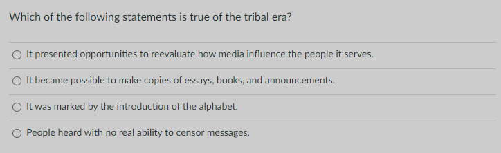 Which Of The Following Statements Is True Of The Tribal Era It Presented Opportunities To Reevaluate How Media Influenc 1