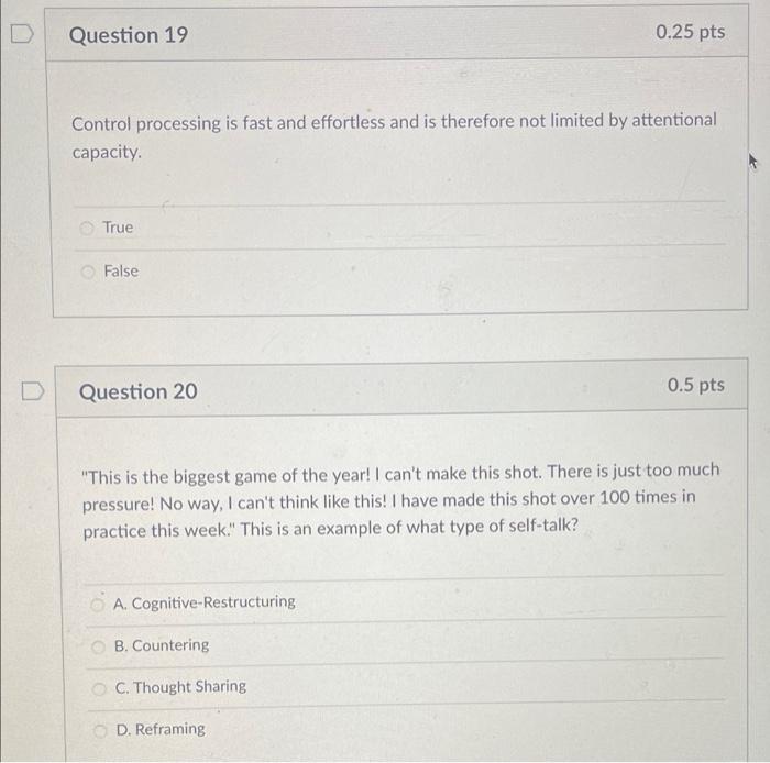 D D Question 19 Control Processing Is Fast And Effortless And Is Therefore Not Limited By Attentional Capacity True Fal 1