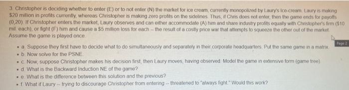 3 Christopher Is Deciding Whether To Enter E Or To Not Enter N The Market For Ice Cream Currently Monopolized By La 1