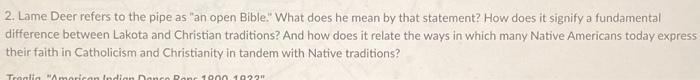 2 Lame Deer Refers To The Pipe As An Open Bible What Does He Mean By That Statement How Does It Signify A Fundament 1