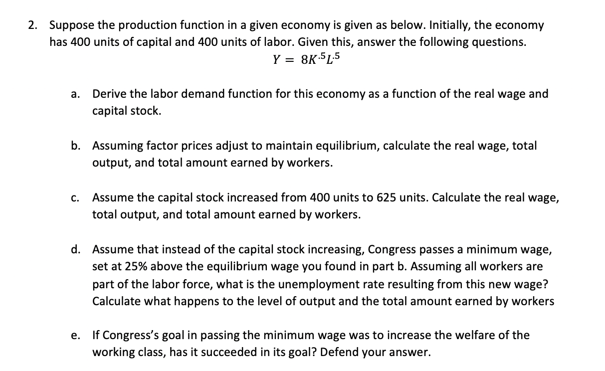 2 Suppose The Production Function In A Given Economy Is Given As Below Initially The Economy Has 400 Units Of Capital 1