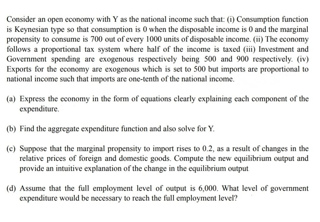 Consider An Open Economy With Y As The National Income Such That I Consumption Function Is Keynesian Type So That Con 1