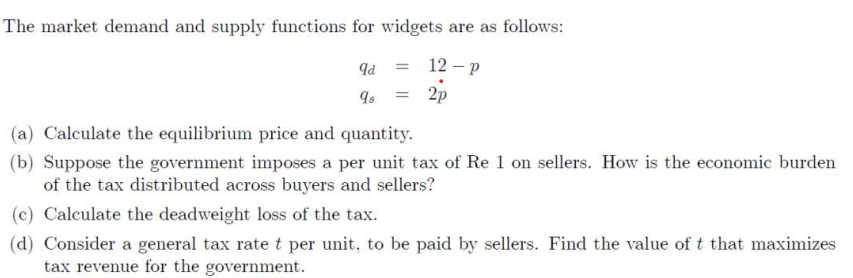 The Market Demand And Supply Functions For Widgets Are As Follows Qa 12 P 98 2p A Calculate The Equilibrium Price 1