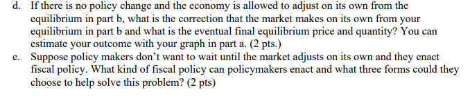 D If There Is No Policy Change And The Economy Is Allowed To Adjust On Its Own From The Equilibrium In Part B What Is 1